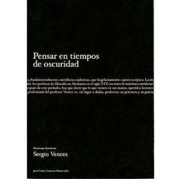 Pensar en tiempos de oscuridad: Homenaje al profesor Sergio Vences