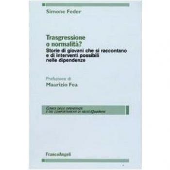 Trasgressione o normalità? Storie di giovani che si raccontano e di interventi possibili nelle dipendenze