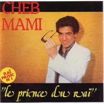Cheb Mami: L'Essence Du Raï