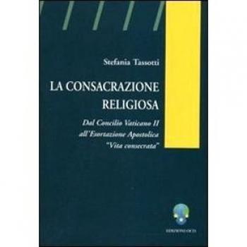 La consacrazione religiosa. Dal Concilio Vaticano II all'esortazione apostolica «Vita consacrata»