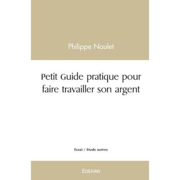 Petit guide pratique pour faire travailler son argent
