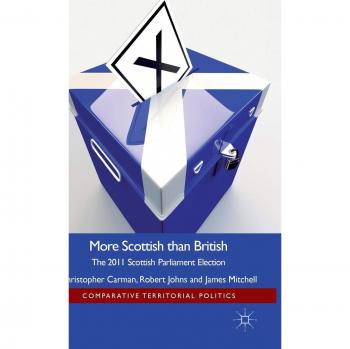 More Scottish than British: The 2011 Scottish Parliament Election