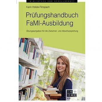 Prüfungshandbuch FaMI-Ausbildung: Übungsaufgaben für die Zwischen