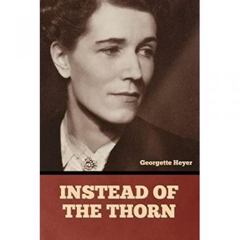 Heyer, Georgette: Instead of the Thorn