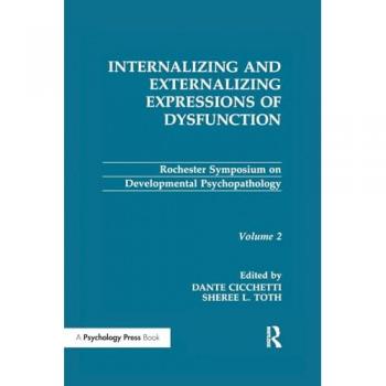 Internalizing and Externalizing Expressions of Dysfunction: Volume 2 (Rochester Symposium on Developmental Psychopathology, Band 2)