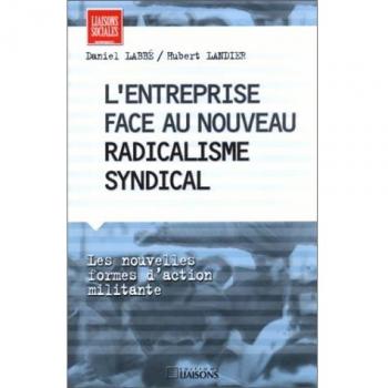 L'entreprise face au nouveau radicalisme syndical