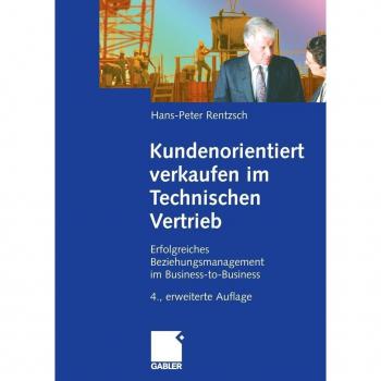 Kundenorientiert verkaufen im Technischen Vertrieb