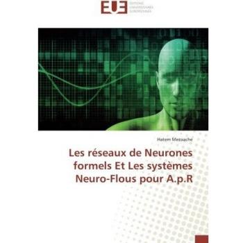 Les reseaux de Neurones formels et Les systemes Neuro-Flous pour A.p.R