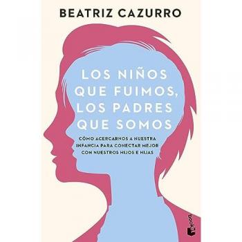 Los niÃ±os que fuimos, los padres que somos