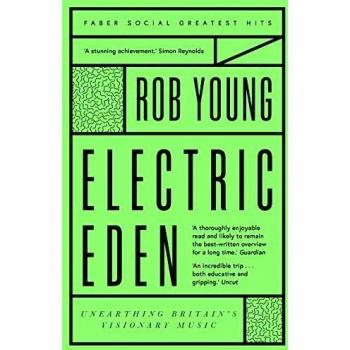 Electric Eden: Unearthing Britain’s Visionary Music