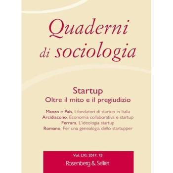 Quaderni di sociologia (2017). Vol. 73: Startup. Oltre il mito e ...