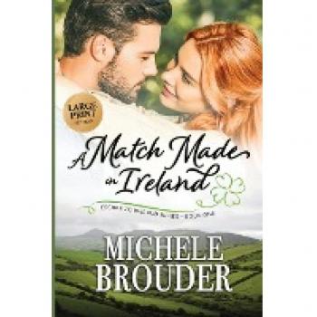 Brouder, Michele: A Match Made in Ireland (Large Print)