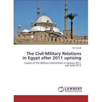 The Civil-Military Relations in Egypt: Causes of Military Intervention