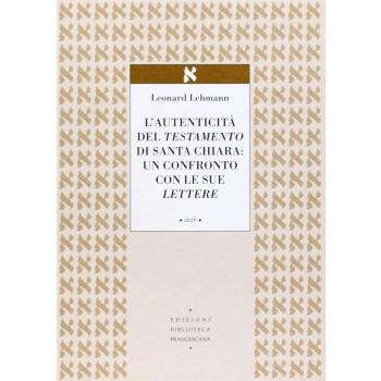 L' autenticità del Testamento di Santa Chiara: un confronto con le sue lettere
