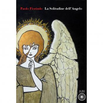 La solitudine dell'angelo. Ediz. illustrata