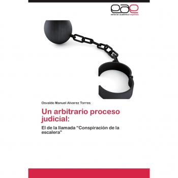 Un arbitrario proceso judicial:: El de la llamada “Conspiración de la escalera”