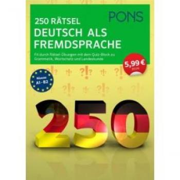 PONS 250 Rätsel Deutsch als Fremdsprache: Fit durch Rätsel-Übungen mit Quiz-Block zu Grammatik, Wortschatz u. Landeskunde