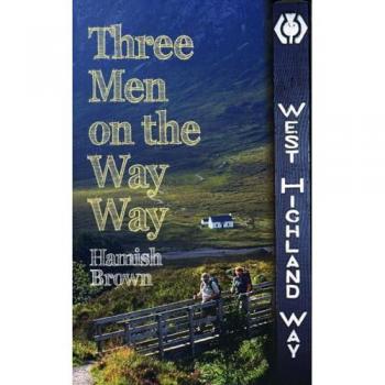 Three Men On The Way Way: A Story Of Walking The West Highland Way (Paperback)