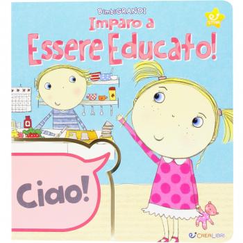 Impara ad essere educato! Ediz. a colori