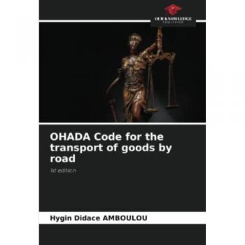 OHADA Code for the transport of goods by road: 1st edition