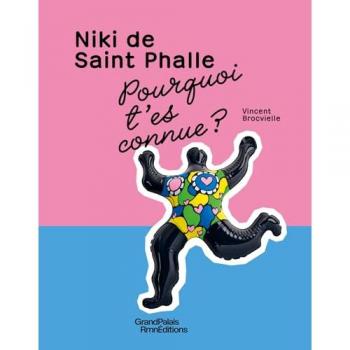 Pourquoi t'es connu ? Niki de Saint Phalle
