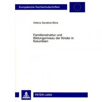 Familienstruktur und Bildungsniveau der Kinder in Kolumbien: Eine historisch-demographische Analyse 1976-2000