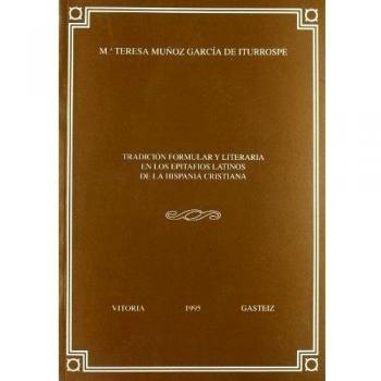 Tradición formular y literaria en los epitafios latinos de la hispania cristiana