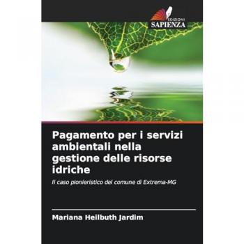 Heilbuth Jardim, Mariana: Pagamento per i servizi ambientali nella gestione delle risorse idriche