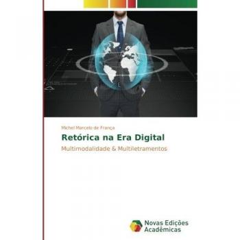 Retórica na Era Digital: Multimodalidade & Multiletramentos