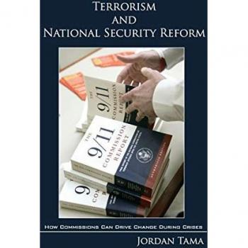 Terrorism and National Security Reform: How Commissions Can Drive Change During Crises