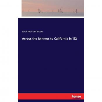 Across the Isthmus to California in '52