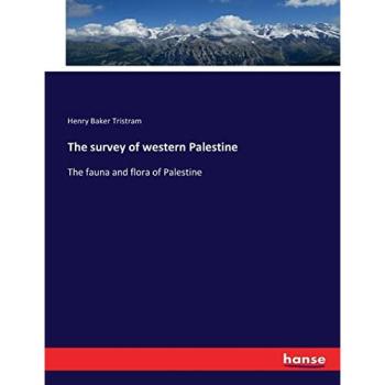 The survey of western Palestine: The fauna and flora of Palestine
