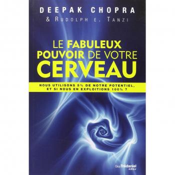 Le Fabuleux Pouvoir de votre cerveau