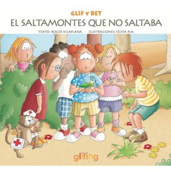 GLIF Y BET: EL SALTAMONTES QUE NO SALTABA