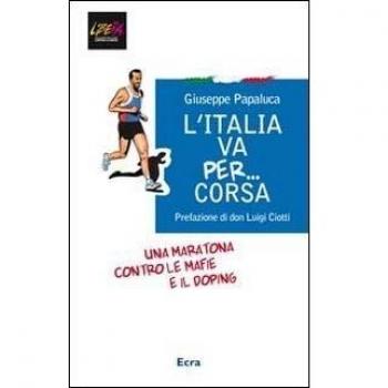 L'Italia va per... corsa. Una maratona contro le mafie e il doping