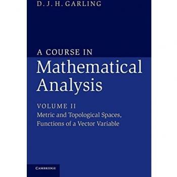 Garling, D. J. H.: A Course in Mathematical Analysis