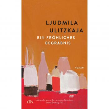 Ulitzkaja, Ljudmila: Ein fröhliches Begräbnis