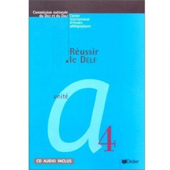 Réussir le DELF : Unité A4