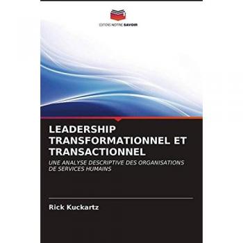 Kuckartz, Rick: LEADERSHIP TRANSFORMATIONNEL ET TRANSACTIONNEL