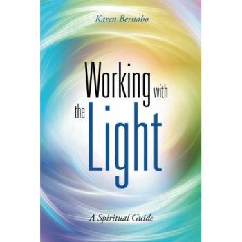 Working with the Light: A Spiritual Guide