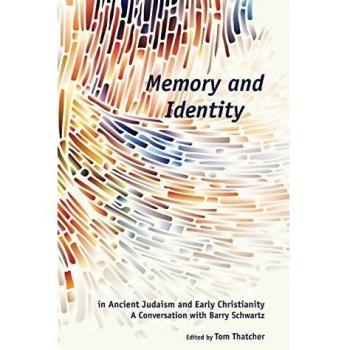 Memory and Identity in Ancient Judaism and Early Christianity: A Conversation with Barry Schwartz