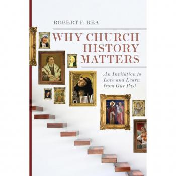 Why Church History Matters