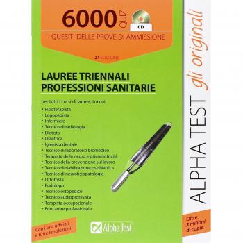 6000 quiz lauree triennali sanità. I quesiti delle prove di ammissione. Con CD-ROM