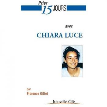 Prier 15 Jours Avec Chiara Luce Badano