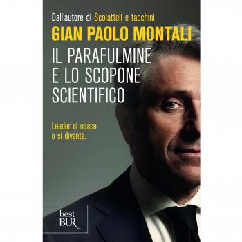 Il parafulmine e lo scopone scientifico. Come diventare un vero leader nel lavoro e nella vita