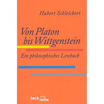 Von Platon bis Wittgenstein: Ein philosophisches Lesebuch