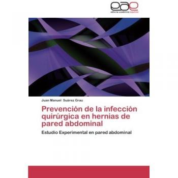 Prevención de la infección quirúrgica en hernias de pared abdominal: Estudio Experimental en pared abdominal