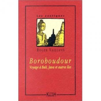 Boroboudour. Voyage à Bali, Java et autres îles