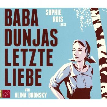 Bronsky, Alina: Baba Dunjas letzte Liebe