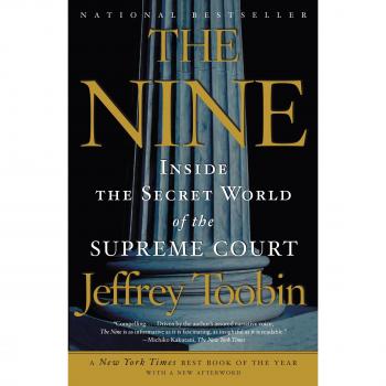 The Nine: Inside the Secret World of the Supreme Court